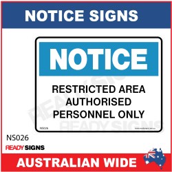NOTICE SIGN - NS026 - RESTRICTED AREA AUTHORISED PERSONNEL ONLY